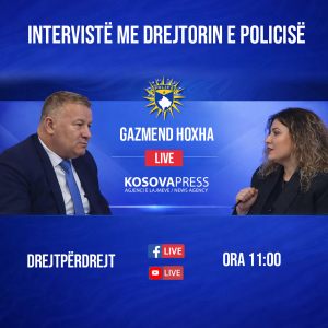 Intervistë me drejtorin e Përgjithshëm të Policisë së Kosovës, Gazmend Hoxha